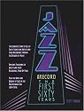 Jazz on Record - The First Sixty Years: The Complete Story of Significant Artists and Their Recordings Through Six Decades of Music