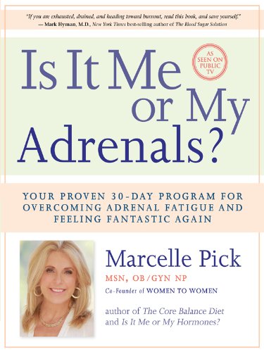 Is It Me or My Adrenals?: Your Proven 30-Day Program for Overcoming Adrenal Fatigue and Feeling Fantastic Again Is It Me or My Adrenals?: Your Proven 30-Day Program for Overcoming Adrenal Fatigue and Feeling Fantastic Again