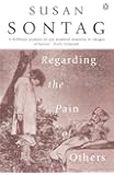 Regarding the Pain of Others