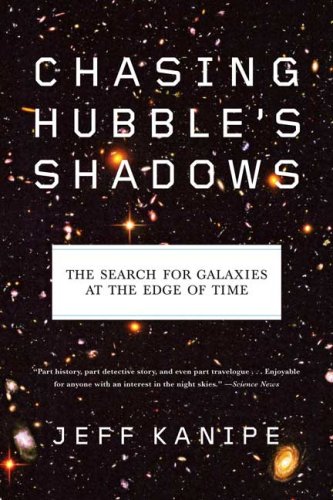 Chasing Hubble's Shadows: The Search for Galaxies at the Edge of Time (Paperback)