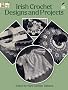 Irish Crochet Designs and Projects (Dover Needlework)