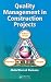 Quality Management in Construction Projects (Industrial Innovation Series)