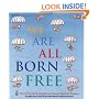 We Are All Born Free: The Universal Declaration of Human Rights in Pictures
