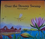 Over the steamy swamp