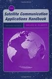 The Satellite Communication Applications Handbook (Artech House Space Applications Series)