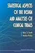 Statistical Aspects of the Design & Analysis of Clinical Trials