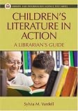 Used : Children's Literature in Action: A Librarian's Guide (Library and Information Science Text Series)