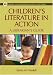 Book Children's Literature in Action: A Librarian's Guide (Library and Information Science Text Series)