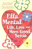Ella Mental: Life, Love, & More Good Sense
