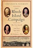 The Rhode Island Campaign: The First French and American Operation in the Revolutionary War