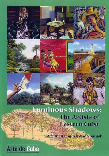Luminous Shadows, The Artists of Eastern Cuba