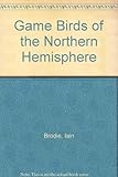 Gamebirds of the Northern Hemisphere