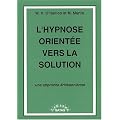 L'hypnose orient�e vers la solution : Une approche �ricksonienne