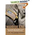 Warrior King: The Triumph and Betrayal of an American Commander in Iraq