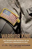Warrior King: The Triumph and Betrayal of an American Commander in Iraq