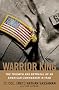 Warrior King: The Triumph and Betrayal of an American Commander in Iraq