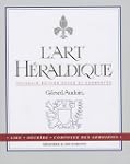 L'art h�raldique : Lire, d�crire, com...