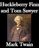 The Adventures of Huckleberry Finn AND Tom Sawyer