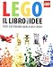 Books : Il libro delle idee Lego. Puoi costruire qualsiasi cosa!