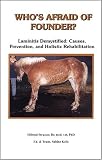 Who's Afraid of Founder? -  Laminitis Demystified: Causes, Prevention, and Holistic Rehabilitation