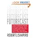 Futurecast: How Superpowers, Populations, and Globalization Will Change the Way You Live and Work