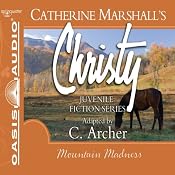 Mountain Madness: Christy Series, Book 9 | Catherine Marshall, C. Archer (adaptation)