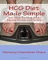 HCG Diet Made Simple: Your Step-By-Step Guide Beyond Pounds and Inches (Volume 1)