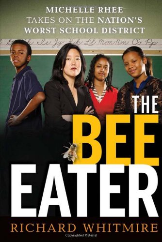 The Bee Eater: Michelle Rhee Takes on the Nation's Worst School District