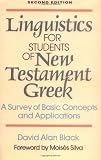 Linguistics For Students Of New Testament Greek A Survey Of Basic Concepts And Applications