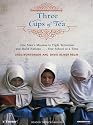 Three Cups of Tea: One Man's Mission to Fight Terrorism and Build Nations ... One School at a Time
