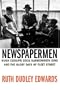 Newspapermen: Hugh Cudlipp, Cecil Harmsworth King and the Glory Days of Fleet Street