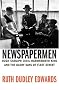 Newspapermen: Hugh Cudlipp, Cecil Harmsworth King and the Glory Days of Fleet Street