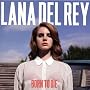 Born To Die ~ Lana Del Rey