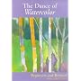 The Dance of Watercolor: Beginners and Beyond