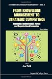 From Knowledge Management to Strategic Competence : Assessing Technological, Market and Organisational Innovation (Series on Technology Management)