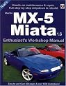 Mazda MX-5 Miata 1.6: Enthusiast Workshop Manual