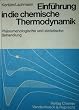 Einf�hrung in die chemische Thermodynamik. Ph�nomenologische und statistische Behandlung