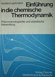 Einf&uuml;hrung in die chemische Thermodynamik - Ph&auml;nomenologische und statistische Behandlung - Gustav Kort&uuml;m, Heinrich Lachmann