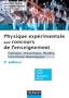 Physique exp�rimentale aux concours de l'enseignement : Optique, m�canique, fluides, transferts thermiques - 3�d .