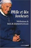 Mille et Un bonheurs : Méditations de Soeur Emmanuelle