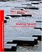 Neu verorten / Making Spaces: Zeitgenössische deutsche Landschaftsarchitektur / Contemporary German Landscape Architecture