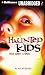 Haunted Kids: True Ghost Stories