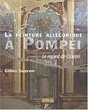 La peinture allégorique à Pompéi : Le regard de Cicéron