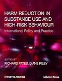 Harm reduction in substance use and high-risk behaviour : international policy and practice