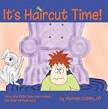 It's Haircut Time!: How one little boy overcame his fear of haircut day