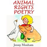 Animal Rights Poetry: 25 Inspirational Animal Poems ~ Jenny Moxham