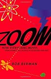 Zoom: How Everything Moves: From Atoms and Galaxies to Blizzards and Bees