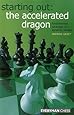 Starting Out: The Accelerated Dragon: Fundamental Coverage Of A Dynamic Sicilian