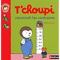 T'choupi reconna�t les contraires