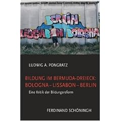 Bildung im Bermuda-Dreieck: Bologna - Lissabon - Berlin: Eine Kritik der Bildungsreform